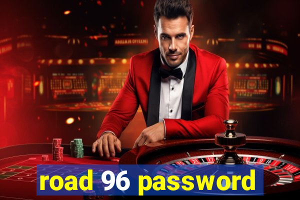 road 96 password